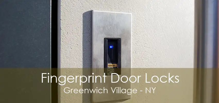 Fingerprint Door Locks Greenwich Village - NY