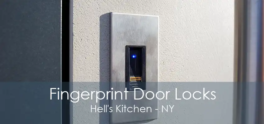 Fingerprint Door Locks Hell's Kitchen - NY