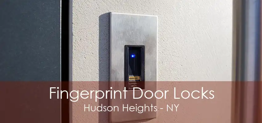 Fingerprint Door Locks Hudson Heights - NY