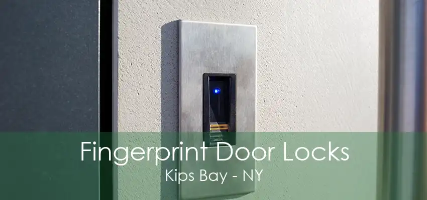 Fingerprint Door Locks Kips Bay - NY