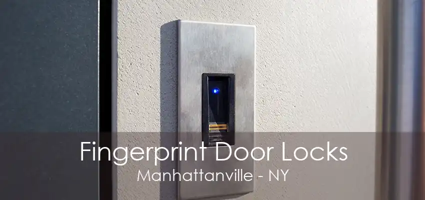 Fingerprint Door Locks Manhattanville - NY