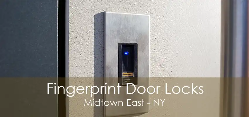 Fingerprint Door Locks Midtown East - NY