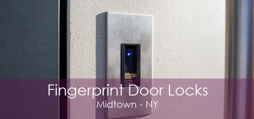 Fingerprint Door Locks Midtown - NY