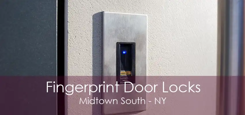 Fingerprint Door Locks Midtown South - NY