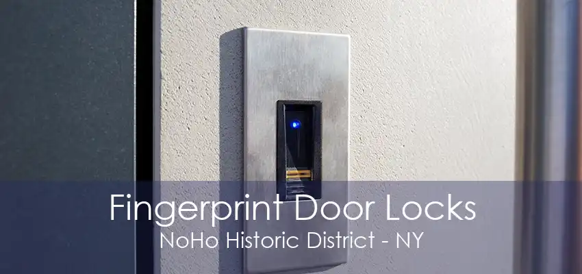 Fingerprint Door Locks NoHo Historic District - NY