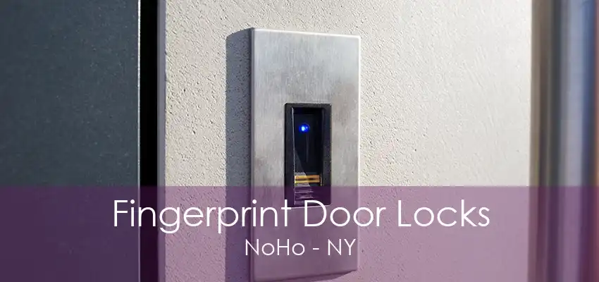 Fingerprint Door Locks NoHo - NY