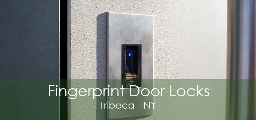 Fingerprint Door Locks Tribeca - NY