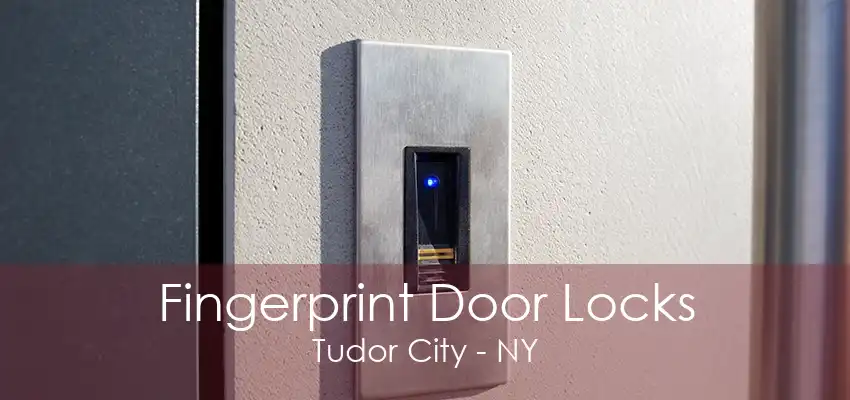 Fingerprint Door Locks Tudor City - NY