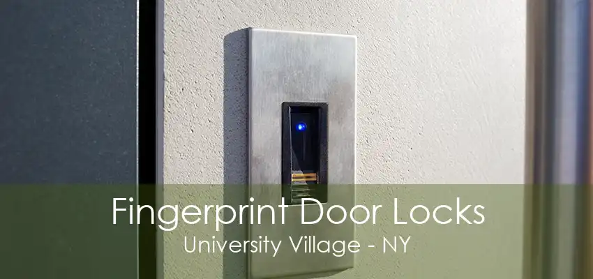 Fingerprint Door Locks University Village - NY