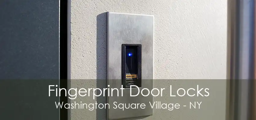 Fingerprint Door Locks Washington Square Village - NY