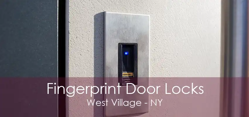 Fingerprint Door Locks West Village - NY