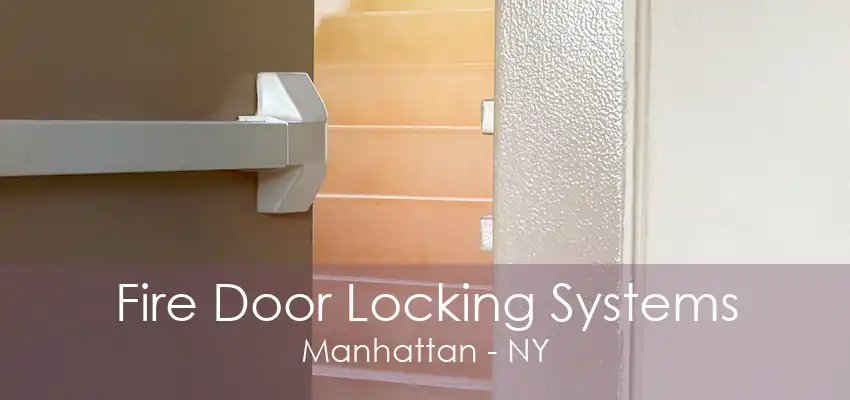 Fire Door Locking Systems Manhattan - NY