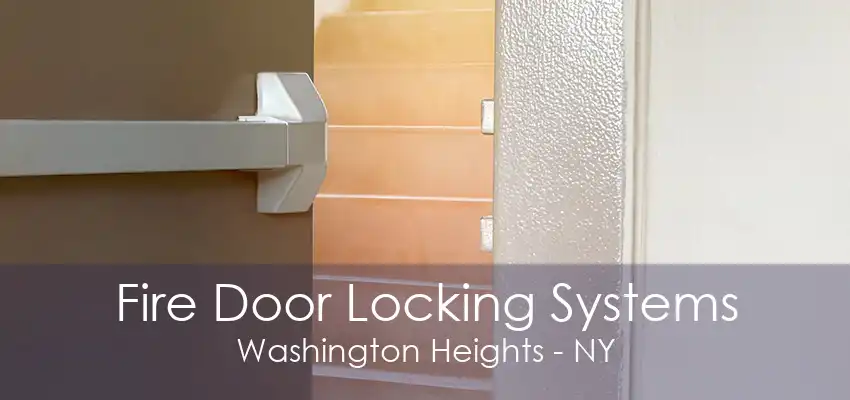 Fire Door Locking Systems Washington Heights - NY