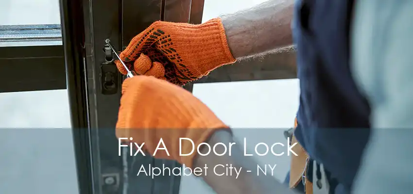 Fix A Door Lock Alphabet City - NY