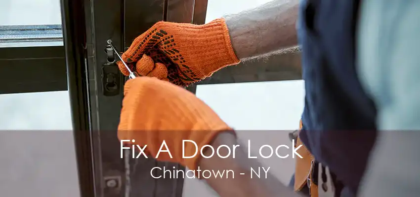 Fix A Door Lock Chinatown - NY