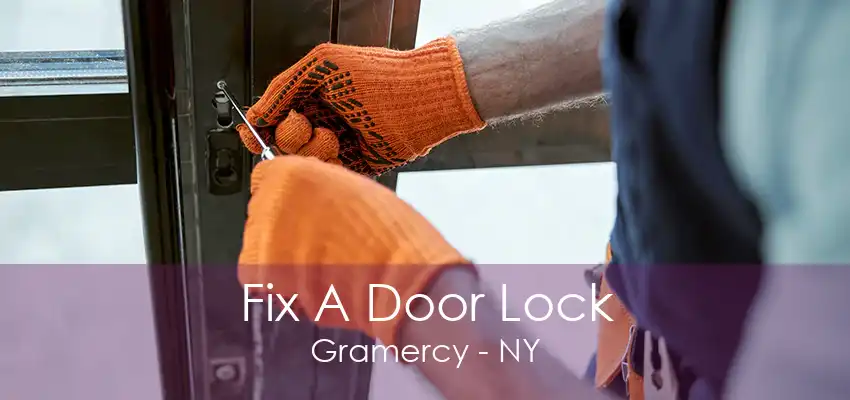 Fix A Door Lock Gramercy - NY