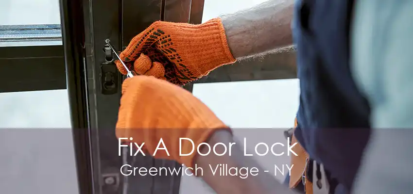 Fix A Door Lock Greenwich Village - NY