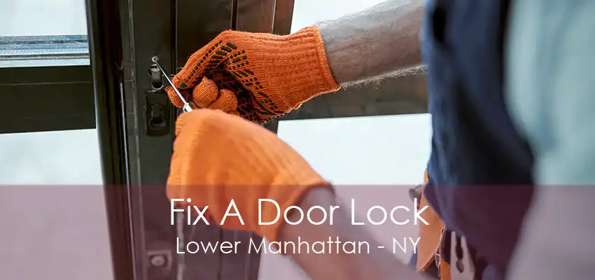 Fix A Door Lock Lower Manhattan - NY