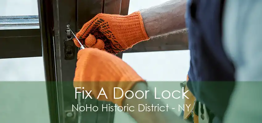 Fix A Door Lock NoHo Historic District - NY