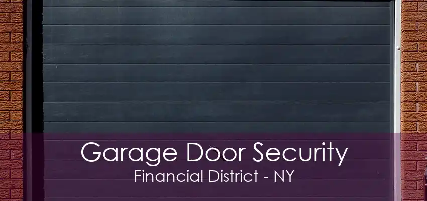 Garage Door Security Financial District - NY