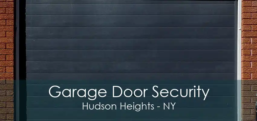 Garage Door Security Hudson Heights - NY