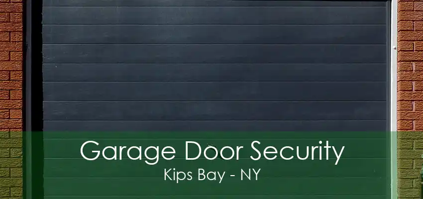 Garage Door Security Kips Bay - NY