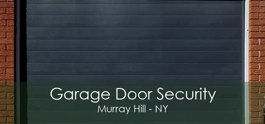 Garage Door Security Murray Hill - NY