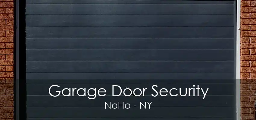 Garage Door Security NoHo - NY