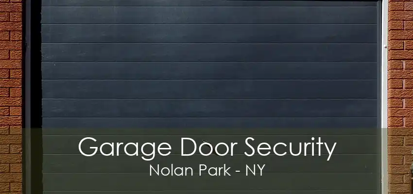 Garage Door Security Nolan Park - NY