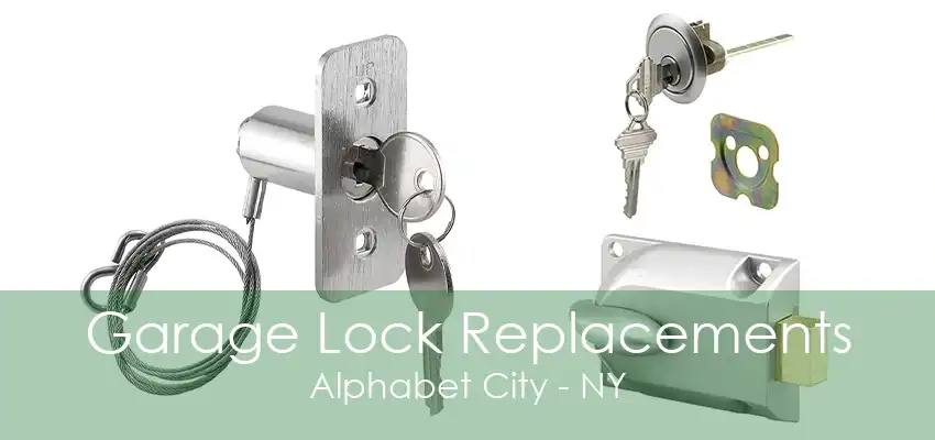 Garage Lock Replacements Alphabet City - NY