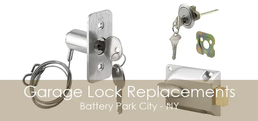 Garage Lock Replacements Battery Park City - NY