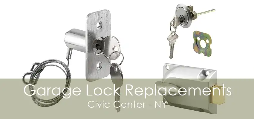 Garage Lock Replacements Civic Center - NY