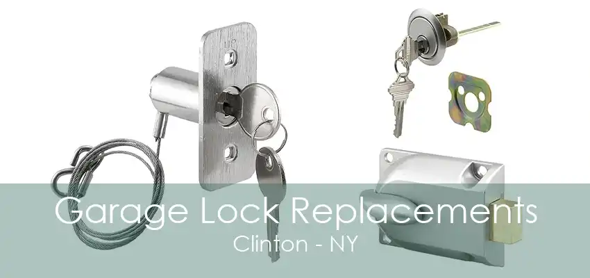 Garage Lock Replacements Clinton - NY