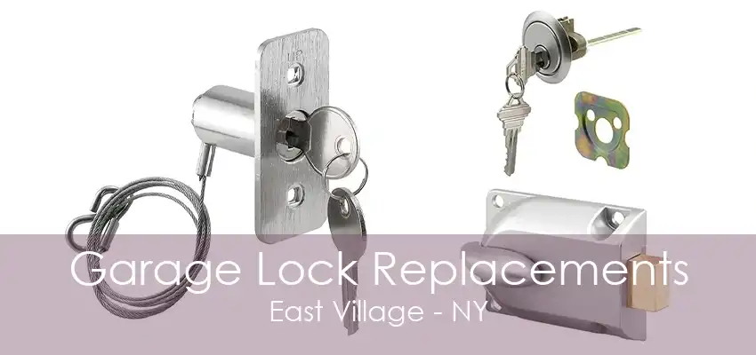 Garage Lock Replacements East Village - NY