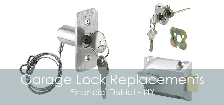 Garage Lock Replacements Financial District - NY