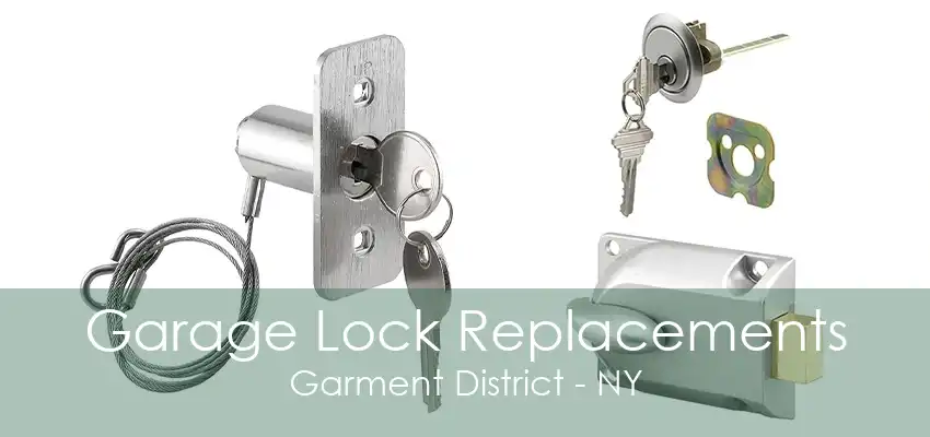 Garage Lock Replacements Garment District - NY