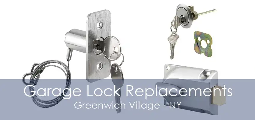 Garage Lock Replacements Greenwich Village - NY