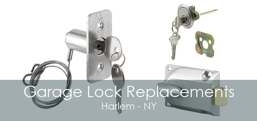 Garage Lock Replacements Harlem - NY