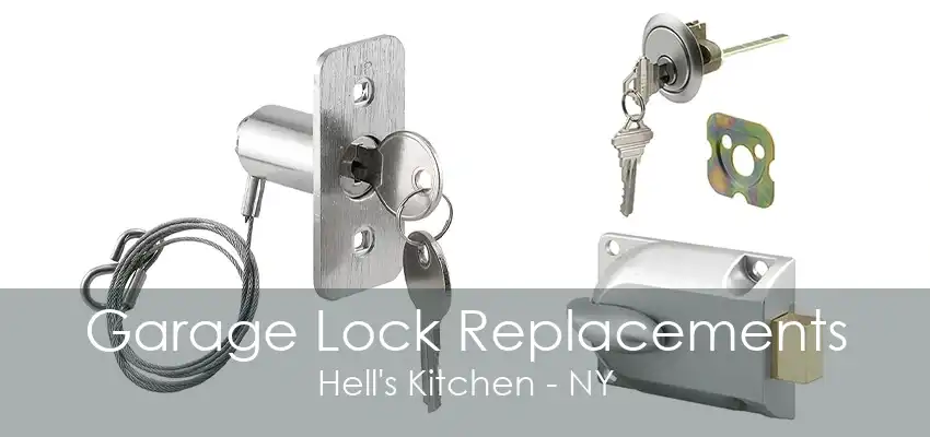 Garage Lock Replacements Hell's Kitchen - NY