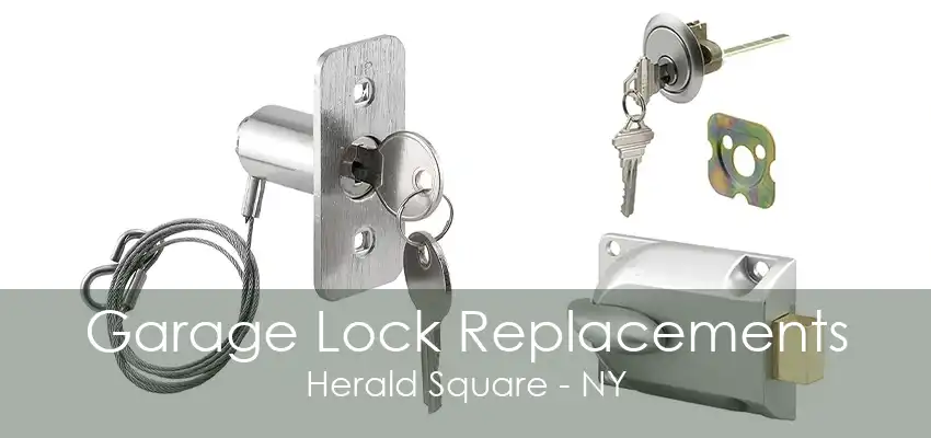 Garage Lock Replacements Herald Square - NY