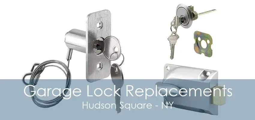 Garage Lock Replacements Hudson Square - NY