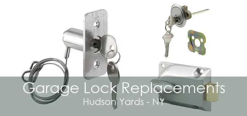 Garage Lock Replacements Hudson Yards - NY