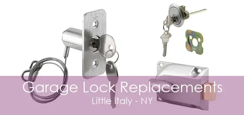 Garage Lock Replacements Little Italy - NY