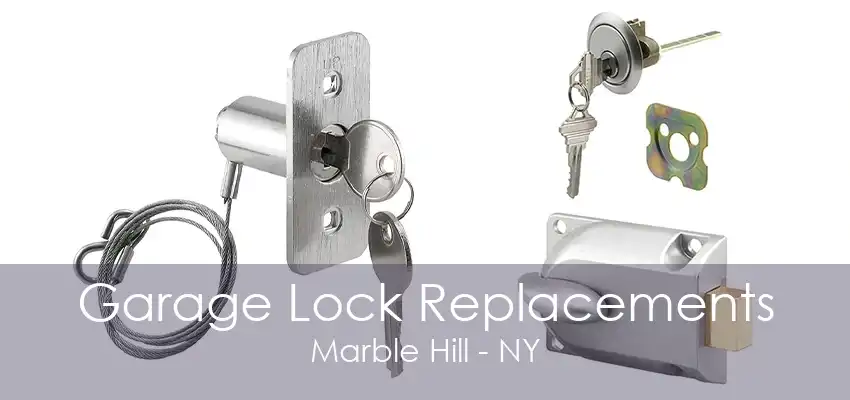 Garage Lock Replacements Marble Hill - NY