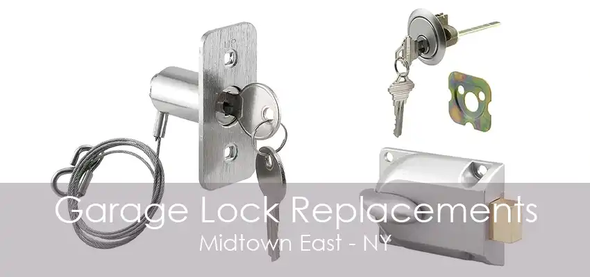 Garage Lock Replacements Midtown East - NY