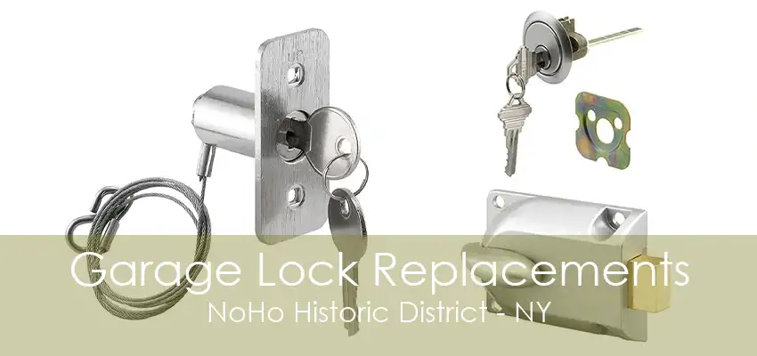 Garage Lock Replacements NoHo Historic District - NY