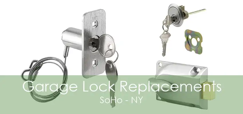 Garage Lock Replacements SoHo - NY