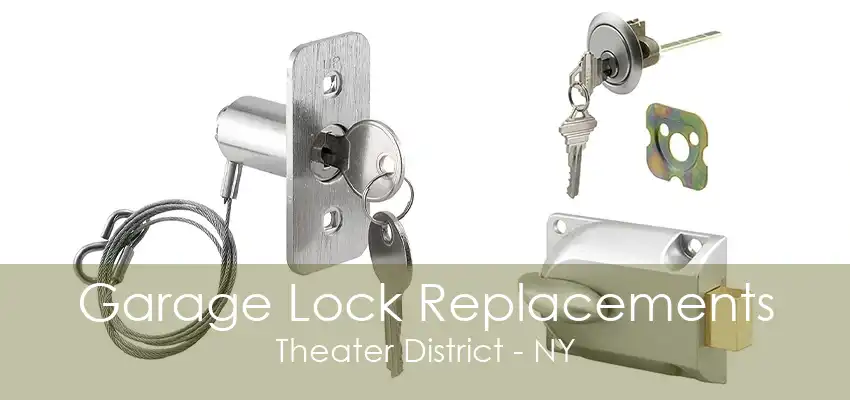 Garage Lock Replacements Theater District - NY