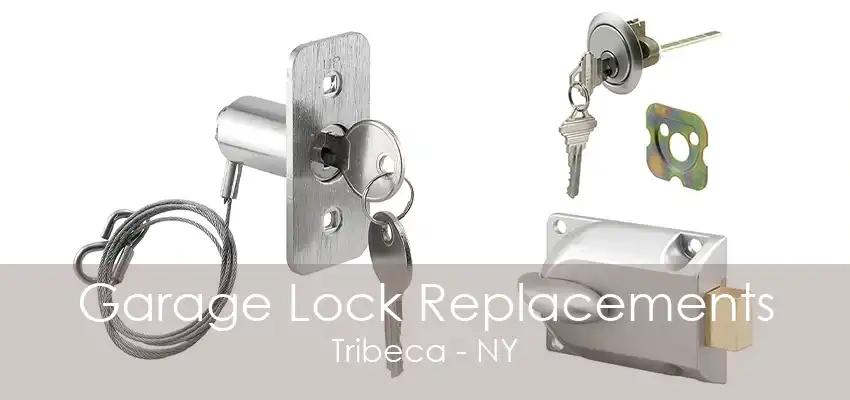 Garage Lock Replacements Tribeca - NY