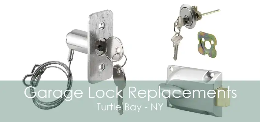 Garage Lock Replacements Turtle Bay - NY